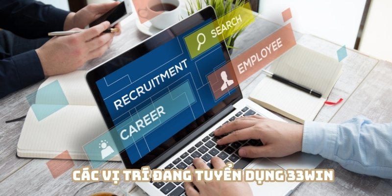Đa dạng các vị trí đang được hệ thống tuyển dụng