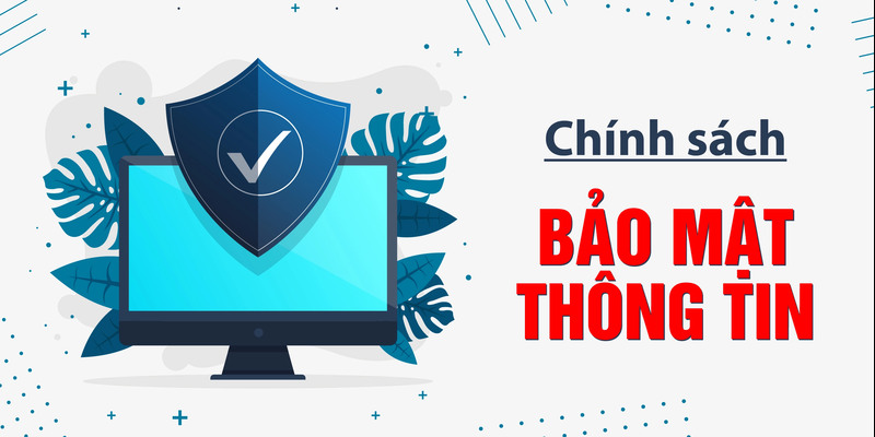 Mục đích hướng đến của chính sách bảo mật 33Win