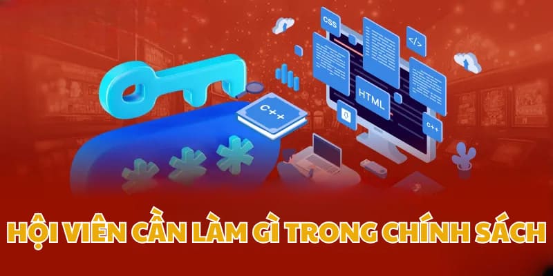 Những việc hội viên cần làm khi tuân thủ chính sách