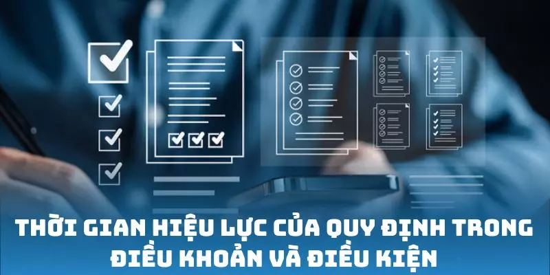 Thời gian hiệu lực của quy định trong điều khoản và điều kiện